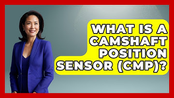What Is A Camshaft Position Sensor (CMP)? - Car Collector Enthusiasts