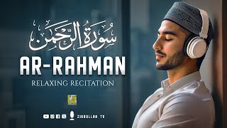 Mind Relaxing Surah Ar-Rahman سورة الرحمن | Heart Touching | Zikrullah Tv