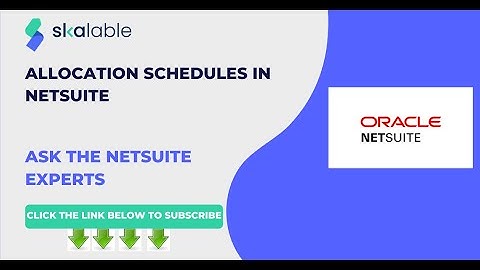 Skalable Training-NetSuite Allocation Schedules