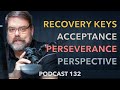 132 | Acceptance, perseverance, and perspective | dealing with the daily grind