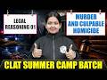 Legal Reasoning | Murder and Culpable Homicide | CLAT Summer Camp Batch