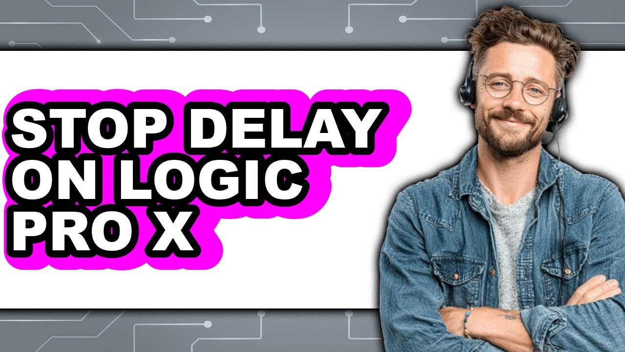 How to Stop Delay on Logic Pro X - Full Guide - YouTube