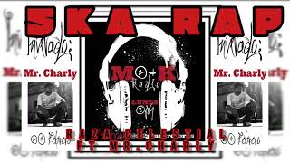 Video thumbnail of "MR. CHARLY FT RAZA CELESTIAL❌ SKARAP ❌ M2+K RADIO #Album #startagain #skarap #ska #rap #radio"