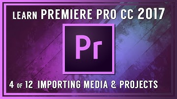 Intro to Adobe Premiere Pro CC - 04 Importing Your Media & Premiere Projects