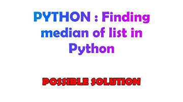 PYTHON : Finding median of list in Python