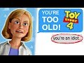 r/EntitledPeople "YOU'RE TOO OLD FOR TOY STORY 4!"