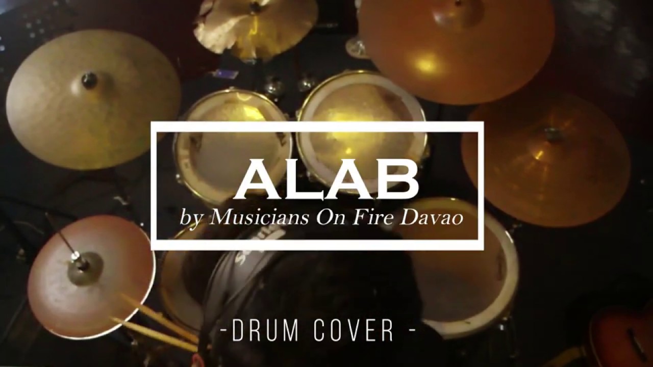 Alab Drum Cover // Musicians On Fire Davao // Channun Suan