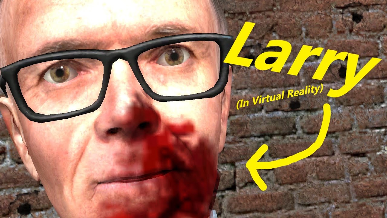 Larry Green Mod Larry Experiencing Garry's Mod in VR - YouTube