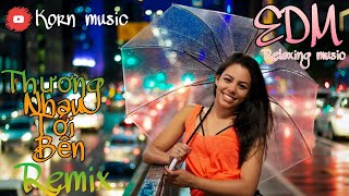 Nhạc Trẻ Remix Hay 2021-Thương Nhau Tới Bến-Nal Korn Music Nhạc Hot Tiktok