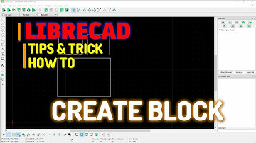 LibreCAD How To Create Block