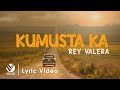 Kumusta Ka - Rey Valera (Official Lyric Video)