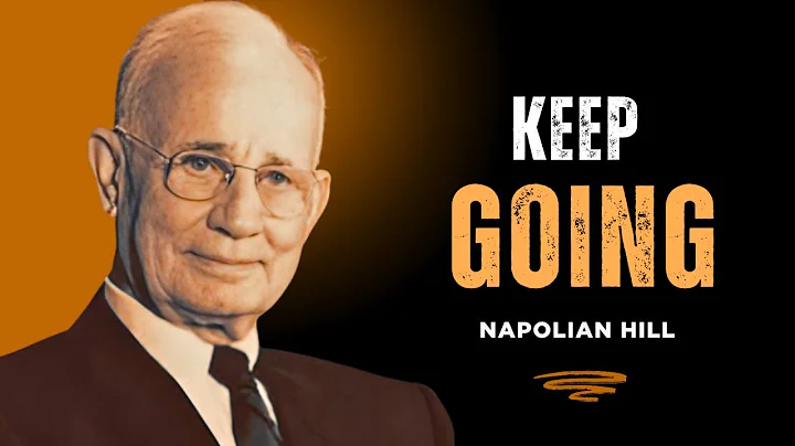 KEEP GOING - Napoleon Hill Motivational Speech | Never Give Up Inspiration