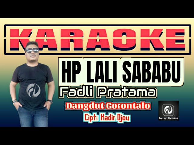 HP LALI SABABU KARAOKE Fadli Pratama - Dangdut Gorontalo Cipt Kadir Djou || Audio Jernih class=