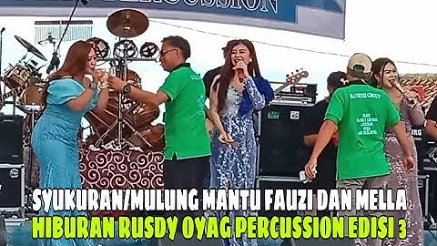 SYUKURAN/MULUNG MANTU FAUZI DAN MELLA HIBURAN RUSDY OYAG PERCUSSION EDISI 3