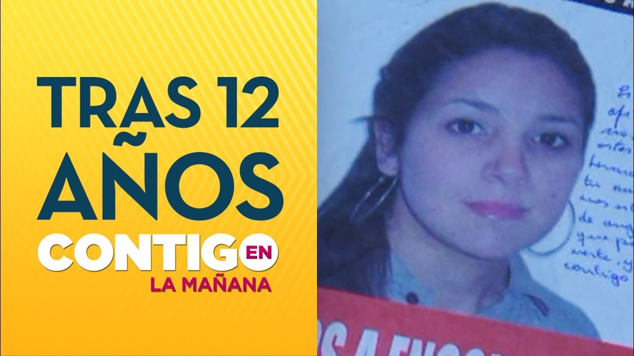 Vuelco en caso de joven desaparecida hace 12 años - Contigo en La Mañana