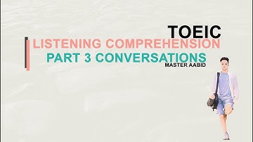 Toeic Listening Comprehension Part 3 Conversations