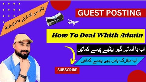 how to deal with admin | admin se deal kesy karty hain| guest posting| online work]] sherikhan.tec