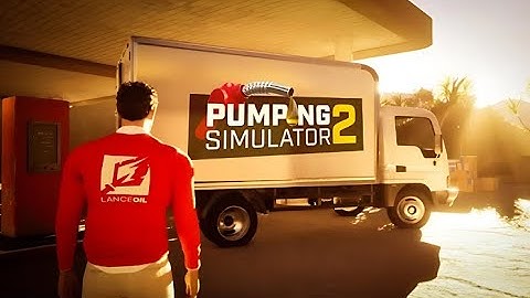 PUMPING SIMULATOR - 2 HOURS GAMEPLAY WALKTHROUGH