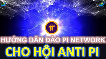 Hướng dẫn đào Pi Network cho hội Anti Pi #pi #picoin #pinetwork