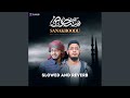 Sanakhudu  slowed and reverb nasheed feat hasan ahmed lofi version