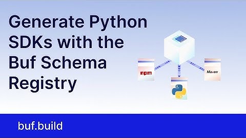 Generate Python SDKs with the Buf Schema Registry