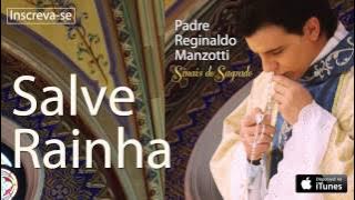 Padre Reginaldo Manzotti - Salve Rainha (CD Sinais do Sagrado)