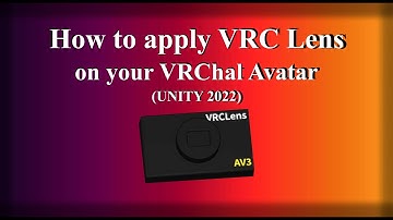 How to apply VRC Lens on your VRChat Avatar (Unity 2022)