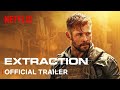 Extraction  official trailer  netflix