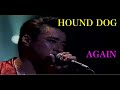 HOUND DOG  //  AGAIN