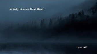 Taylor Swift - no body, no crime (Official Lyric Video) ft. HAIM