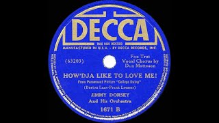 1938 Jimmy Dorsey - How’dja Like To Love Me (Don Matteson, vocal)