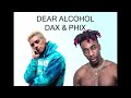 Phix - DEAR ALCOHOL - (DAX REMIX)