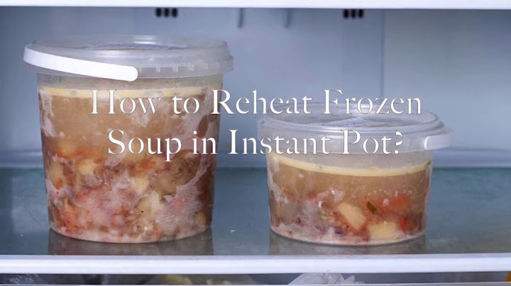 How to Reheat Frozen Soup in Instant Pot: Like a Pro