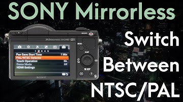 Sony Mirrorless - Switch between NTSC and PAL