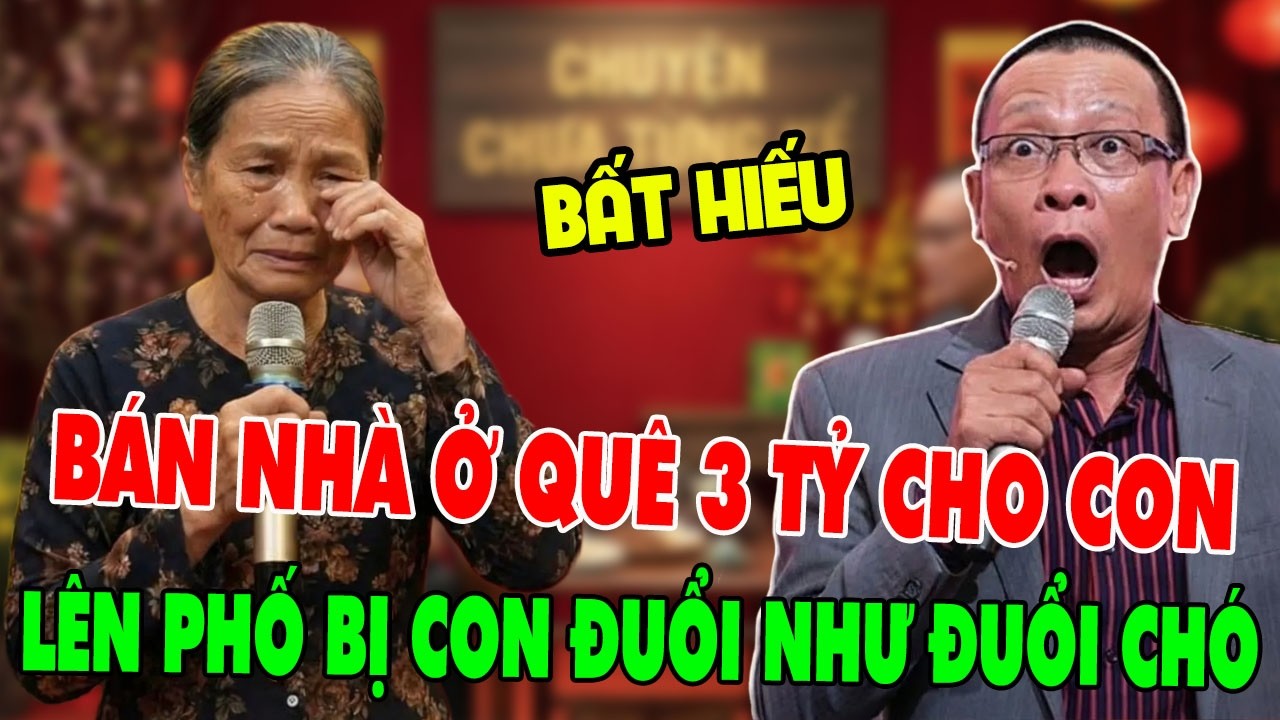TÂM SỰ CÙNG VĂN SÂM: Bán Nhà 3 Tỷ Lên Phố Trông Cháu, Mẹ Già Bị Biến Thành Osin & Cái Kết Cay Đắng
