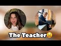 E:1||The Teacher😩