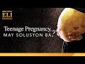 May solusyon ba ang paglala ng teenage pregnancy? | Brother Eli Channel
