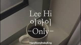 Lee Hi [이하이] - Only | Han/Rom/Indo/Eng Lyric