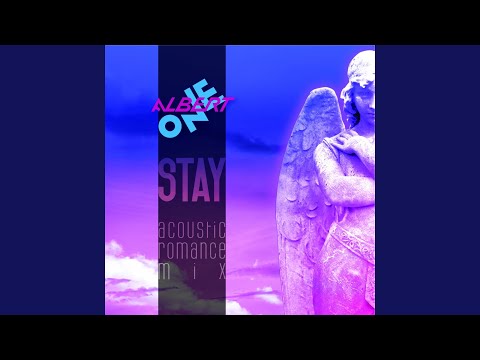 Albert One — Stay (Acoustic Romance Mix)