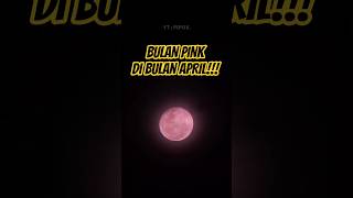 1 April langit bakal kedatangan Pink Moon tapi Bulannya ga pink 🌕#pinkmoon #astronomi #faktaunik #fy