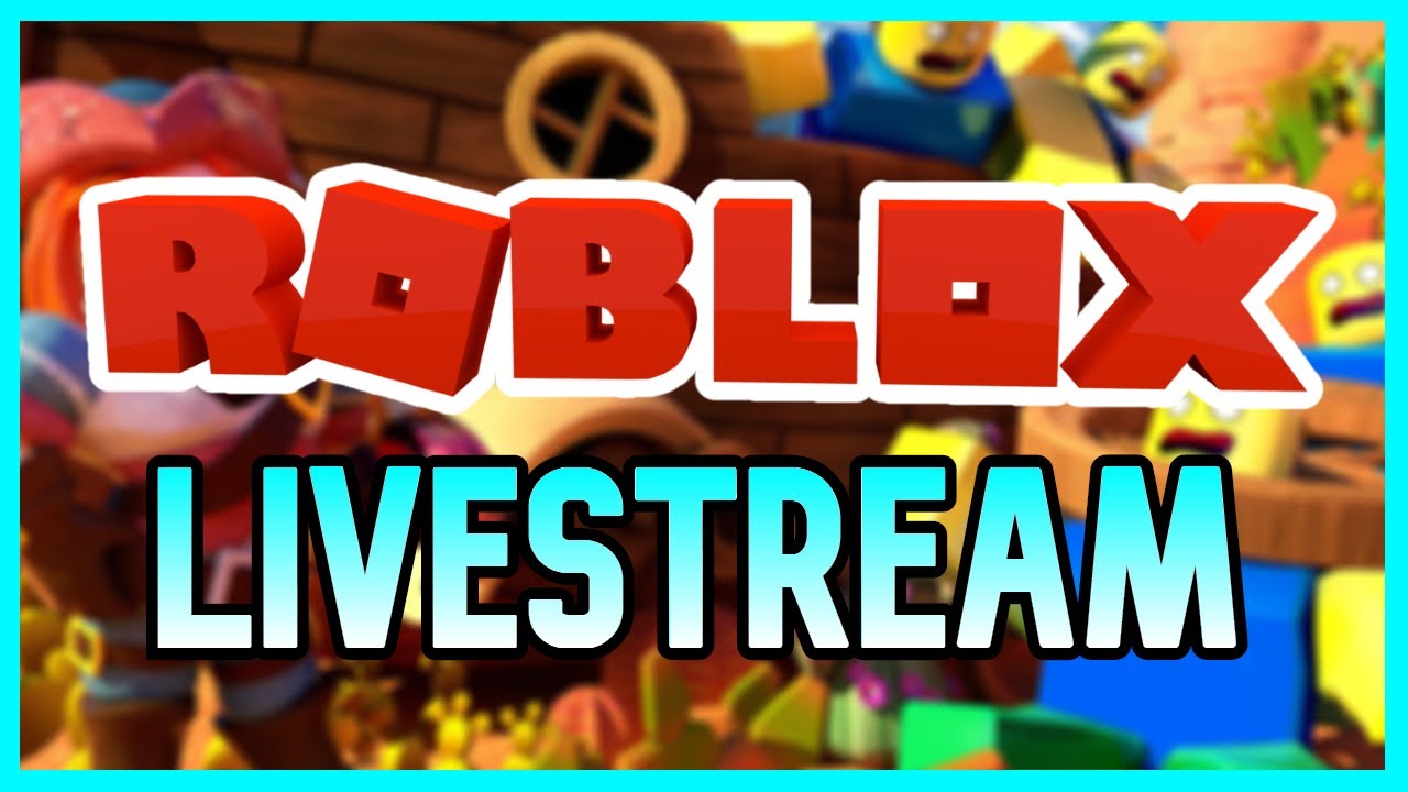 Roblox Livestream Roblox Live Live On Roblox Youtube