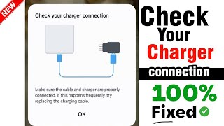 How To Fix Check Your Charger Connection Check Your Charger Connection Problem Solve