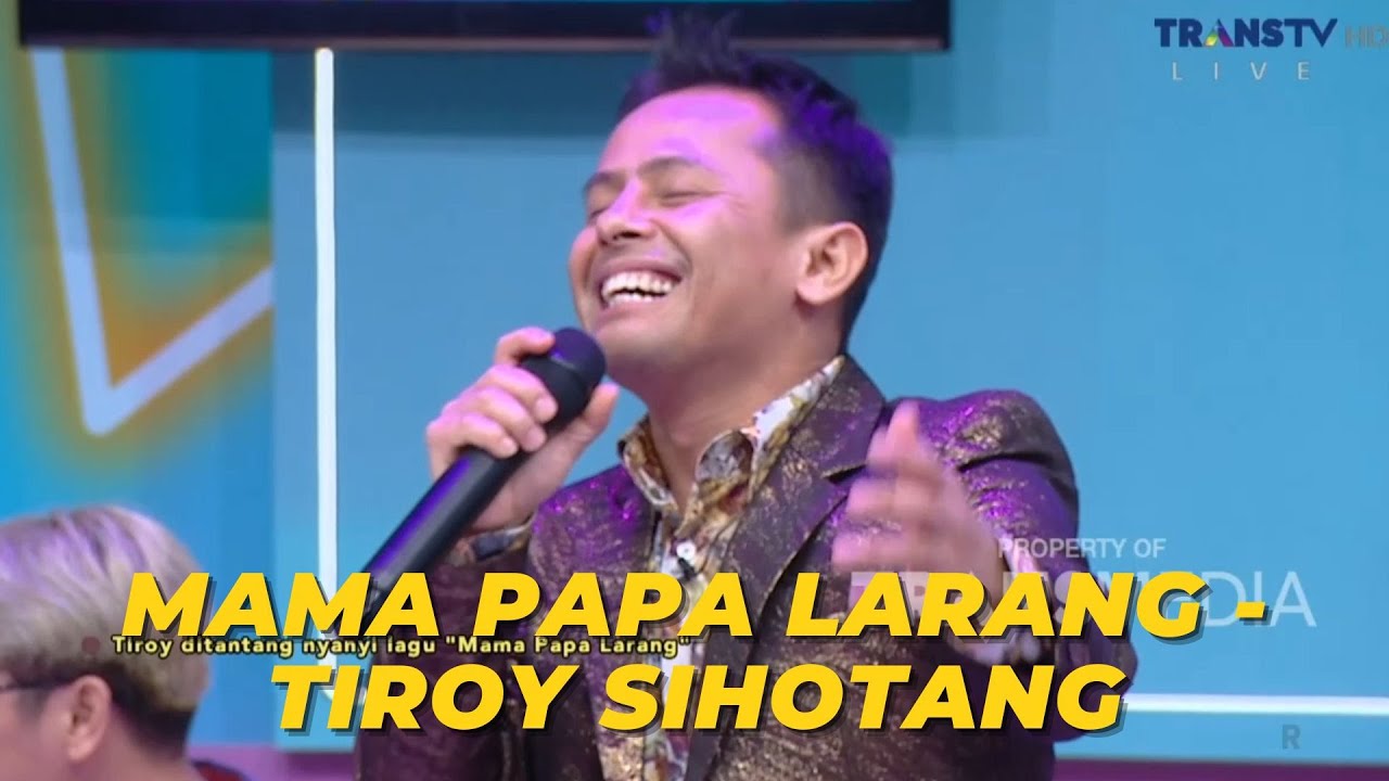 Mama Papa Larang | TIROY SIHOTANG | BROWNIS (30/10/23) - YouTube