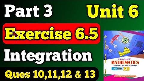 Part 3 exercise 6.5 unit 6 integration class 12 new mathematics book | Exercise 6.5 ques 10 to 13