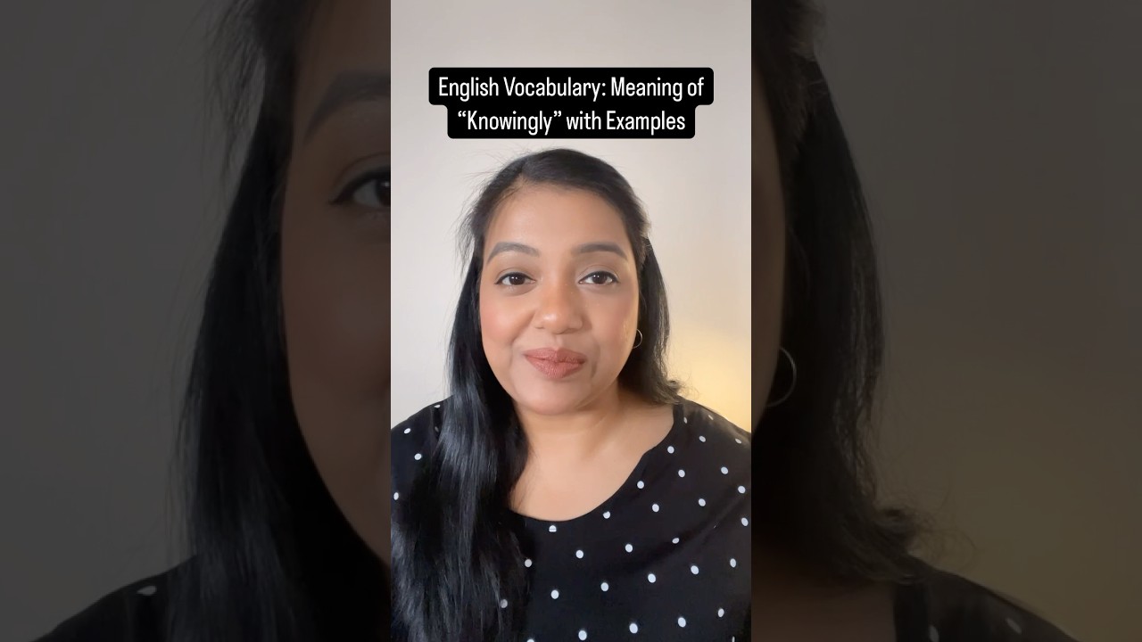 Meaning of “Knowingly” in English Vocabulary |#ielts #english # ...