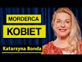 Katarzyna bonda krew w piach morderstwa kobiet seryjny morderca  imponderabilia