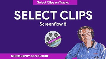 Screenflow 8: How To Select Clips on a Track