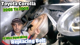 How to replace serpentine Belt on Toyota Corolla 2003 to 2008 How to replace serpentine Belt on Toyota Corolla 2003 to 2008