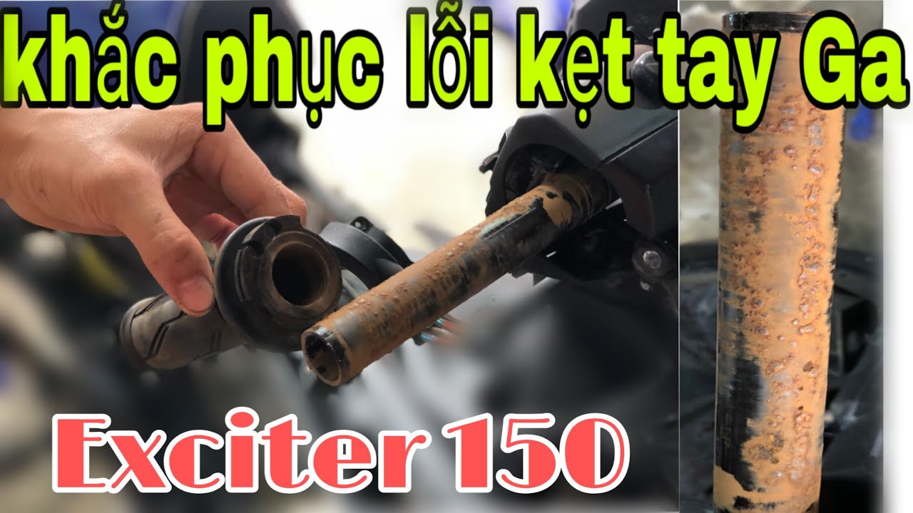 Hướng Dẫn Khắc Phục Lỗi Kẹt Tay Ga Exciter150 NTN Cho... - youtube