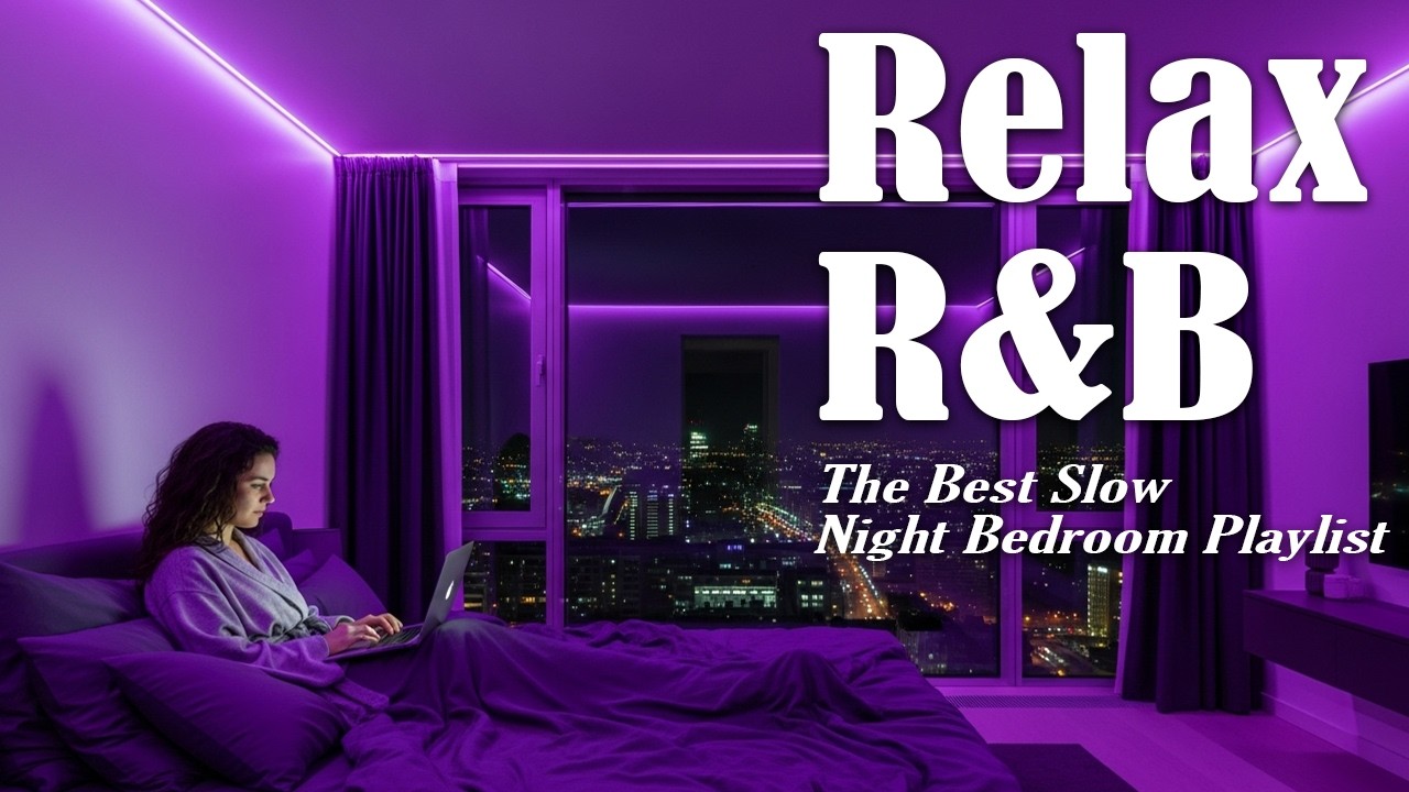【𝐏𝐥𝐚𝐲𝐥𝐢𝐬𝐭】R&B Relax Deep Soul✨Late Night Music, SlowJam SmoothVibes Ballad Bedroom  | LIVE🔴 24 /7